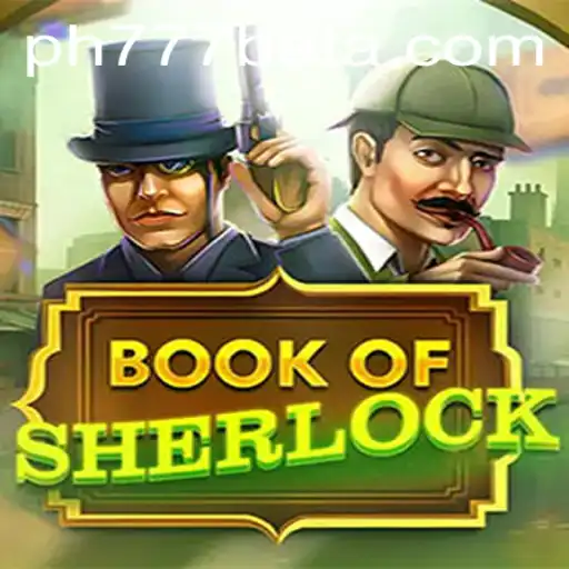 Discover the Enigmatic World of BookOfSherlock and the Exciting Ph777 Bet
