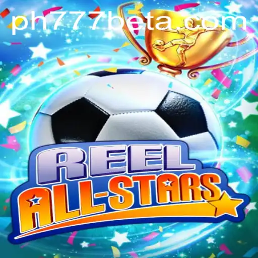 Discover the Exciting World of ReelAllStars: A Comprehensive Guide on Ph777 Bet